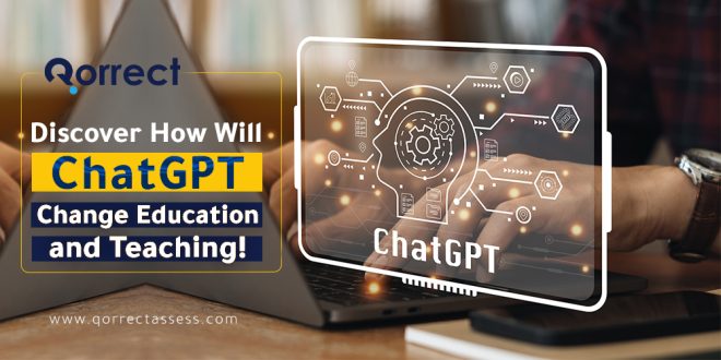 How Will ChatGPT Change Education and Teaching